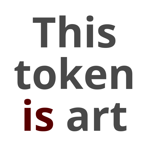 The text &ldquo;This token is art&rdquo;