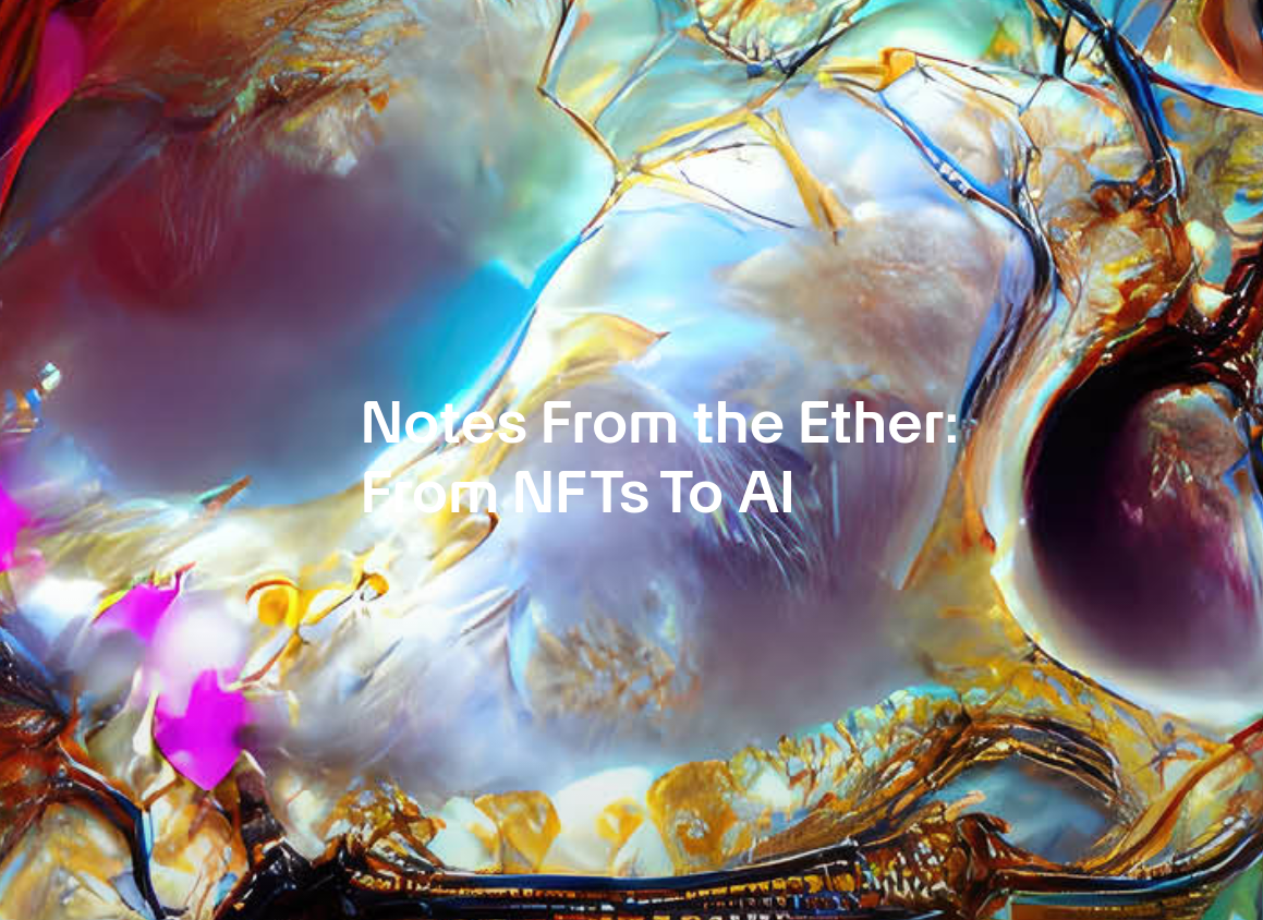 Notes From the Ether: From NFTs To AI